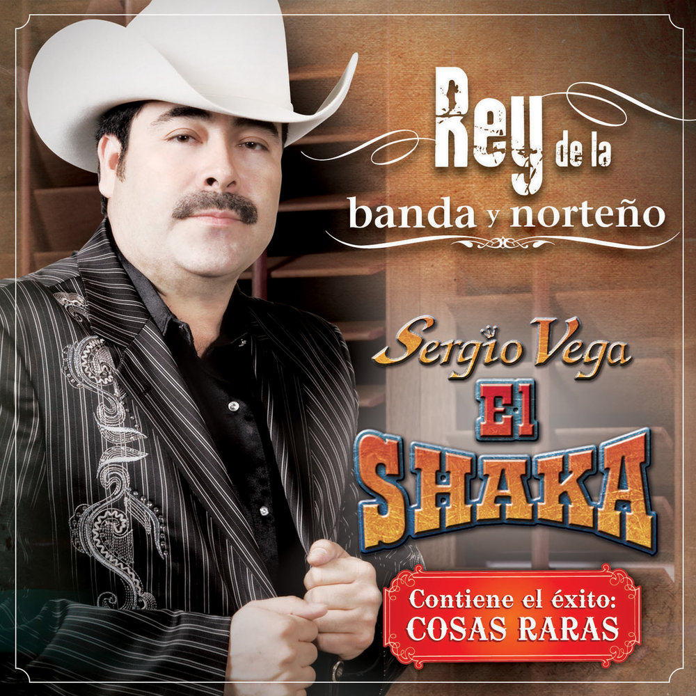 Sergio Vega "El Shaka" альбом Rey De La Banda Y Norteño слушать о...