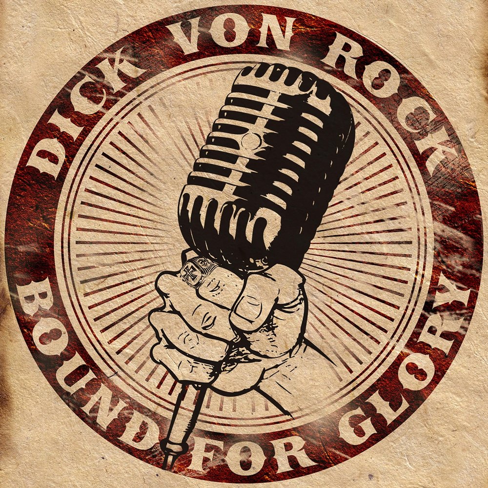 Dick rock. Bound for Glory. Bound to Glory.