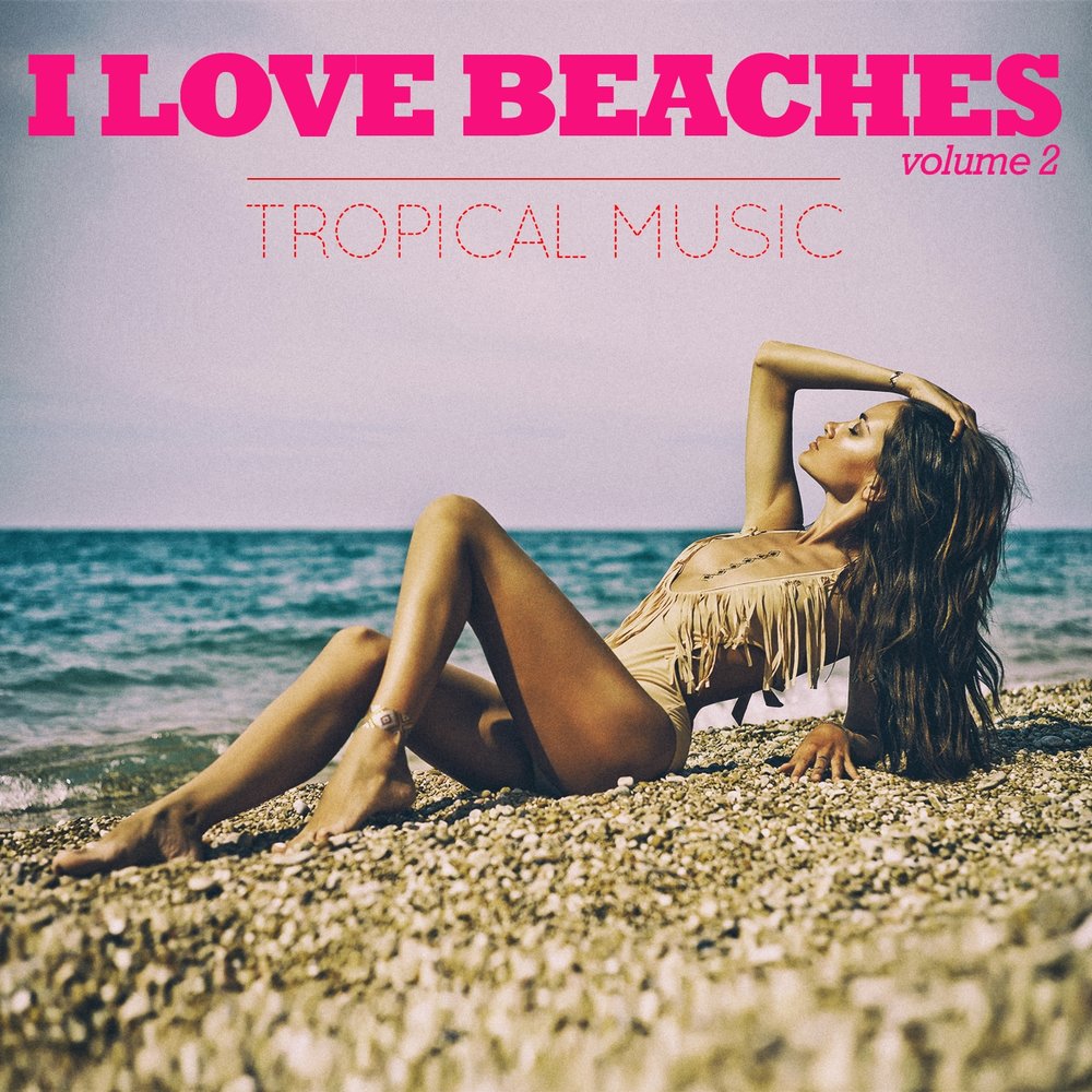 Tropic Music. I Love the Beach.