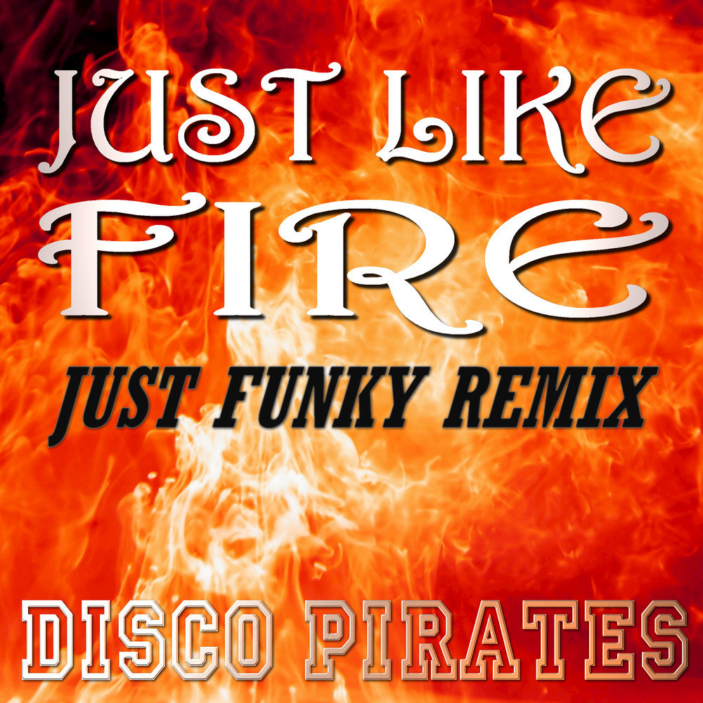 Just like fire. Pirate Disco. Just Funky. Just Fire. Disco_Pirates_-_7_Rings обложка.