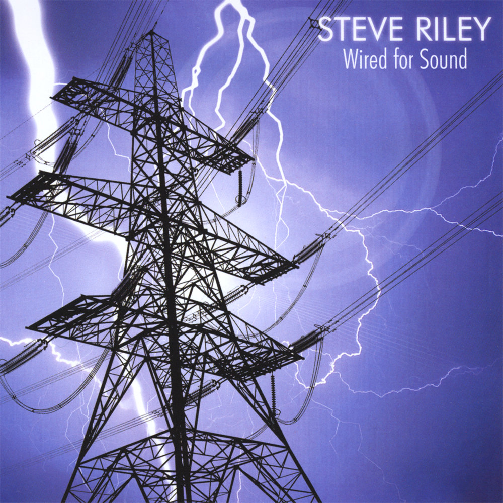 Steve riley. Wired for Sound.