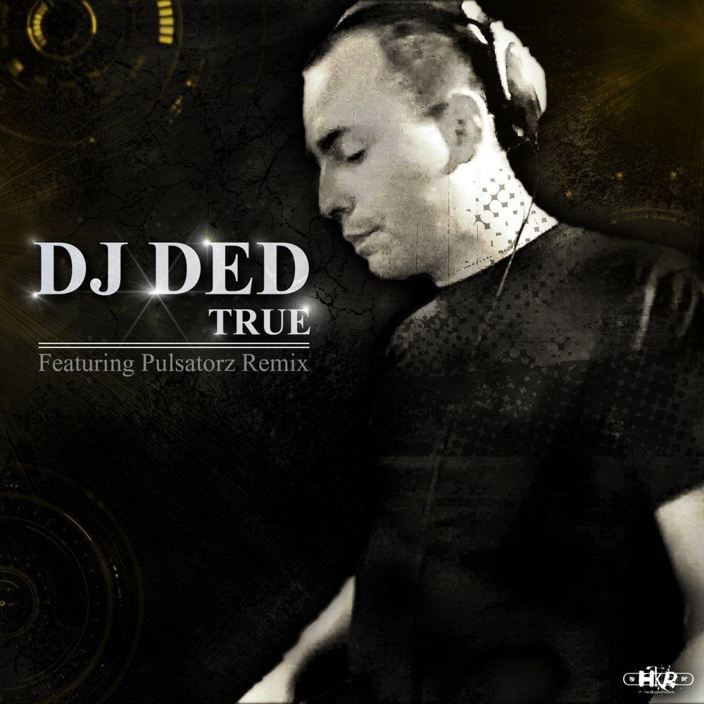 Dj true. Альбом true. DJ ded. True DJ.