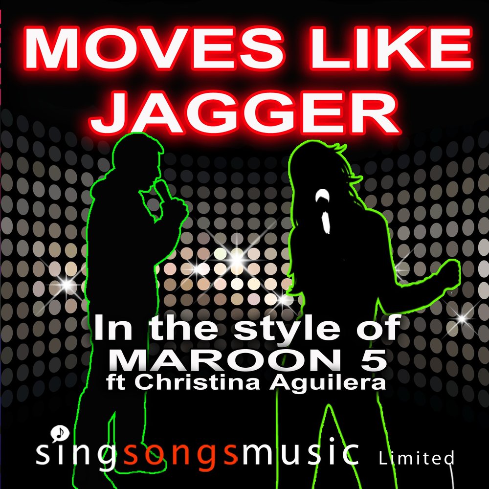 Песня like jagger. Песня moves like Jagger. Песня Мувс лайк Джаггер. Moves like Jagger караоке. Maroon 5 feat. Christina Aguilera - moves like Jagger.