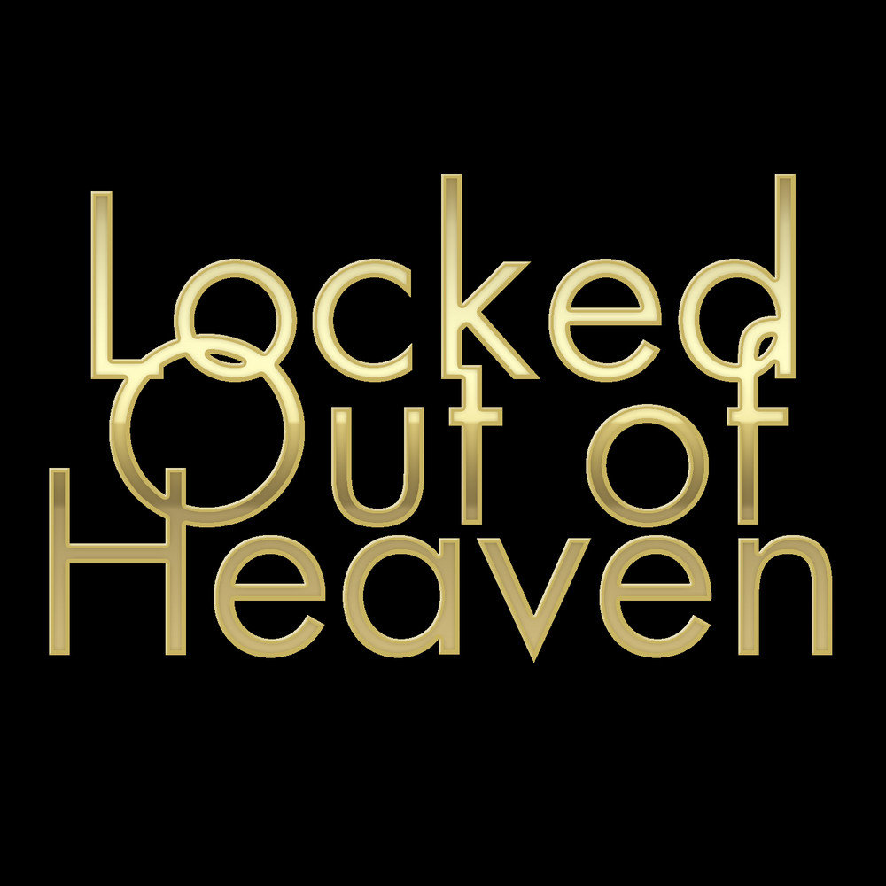 Locked out of heaven