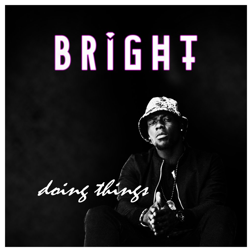 Doing things. Песня Bright. Bright the album. Брайт слушать. Doing слушать.