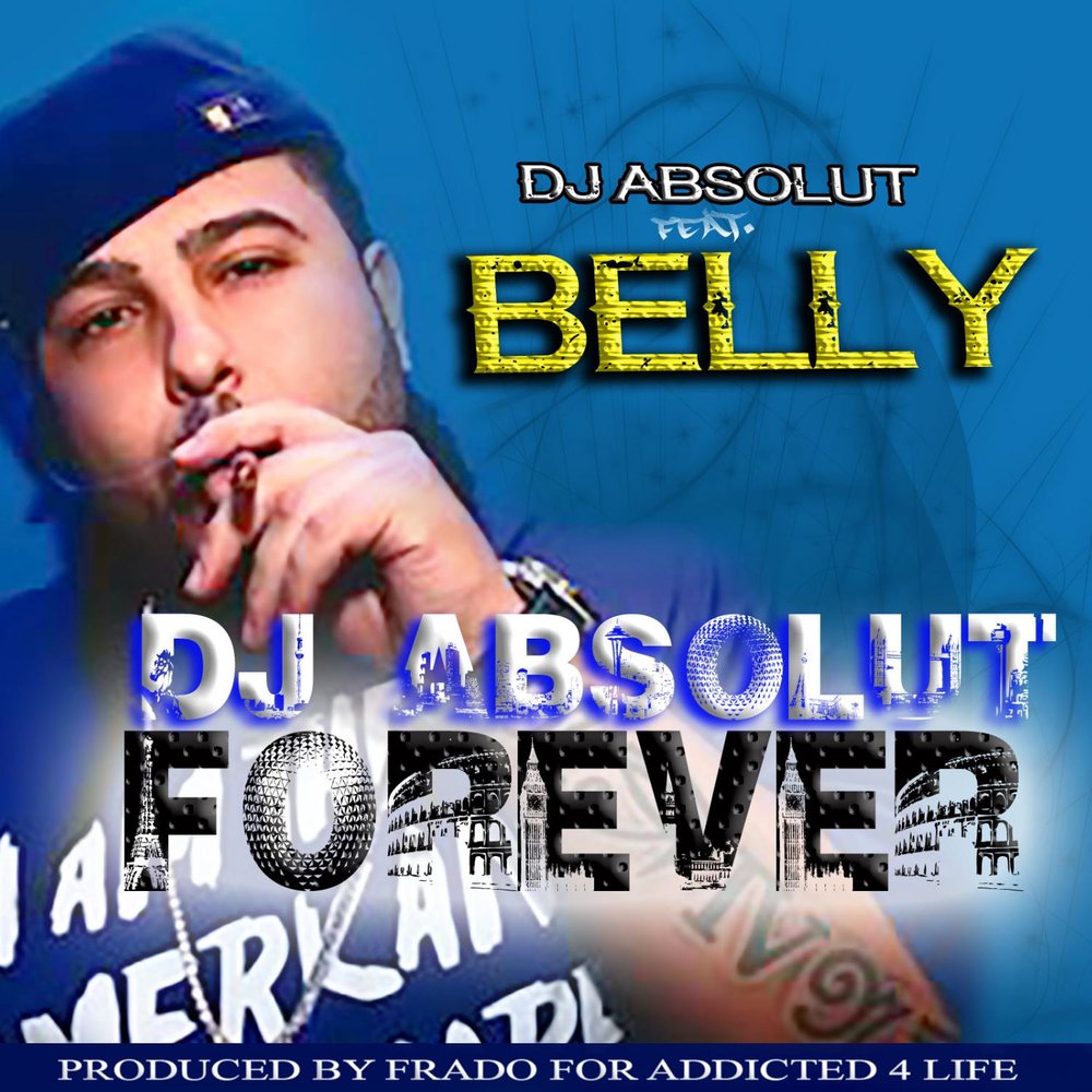 Absolute слушать. DJ Forever. Песня Абсолют. Belly текст.