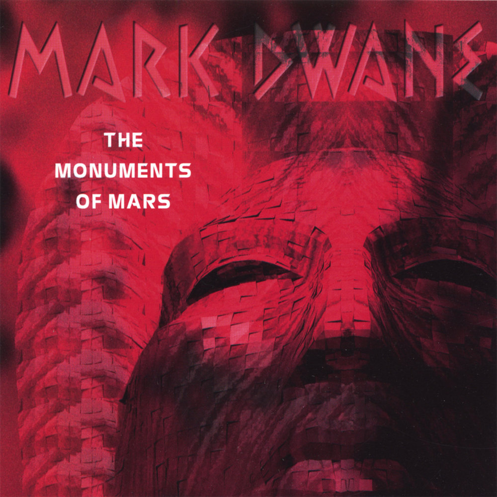 Mark age. Monuments of Mars. Dwane Mark.