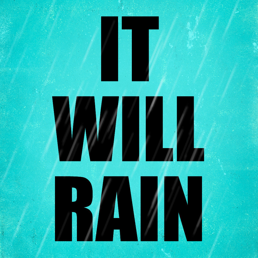 If it rain this weekend. It will Rain. If it Rains i wont go to the Park.