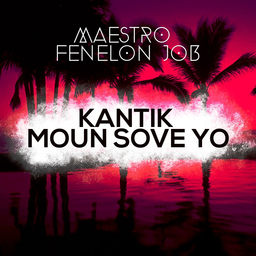 Maestro Fenelon Job - Kantik Moun Sove Yo M1000x1000