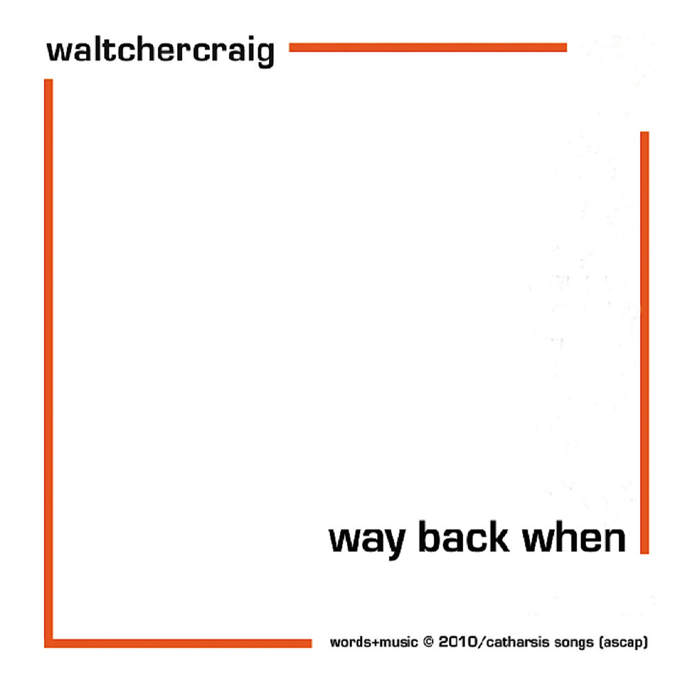 Way back when. Way back when
