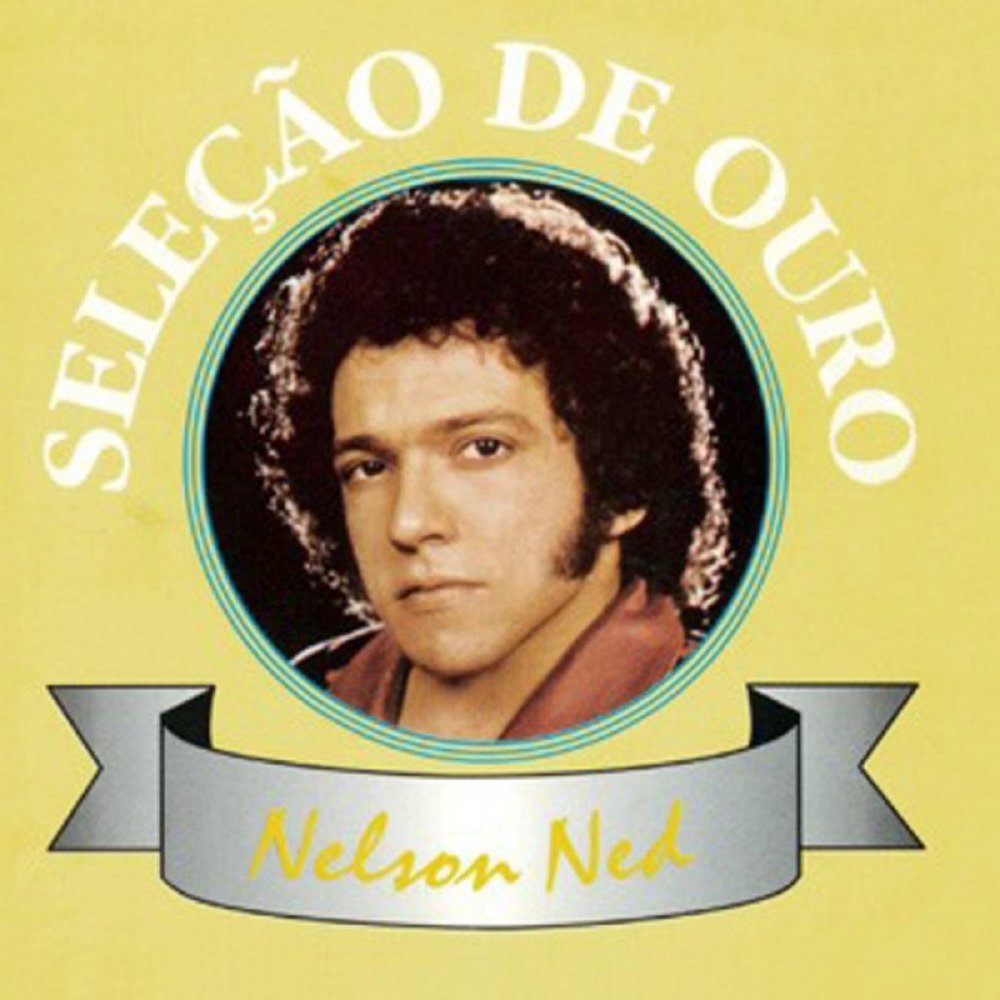 Nelson Ned альбом Selecao De Ouro слушать онлайн бесплатно на Яндекс Музыке...