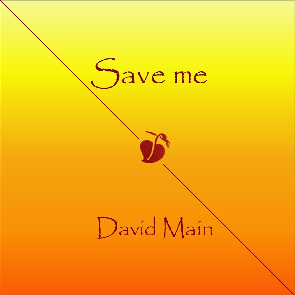 Single me. Save to me. Main and David.