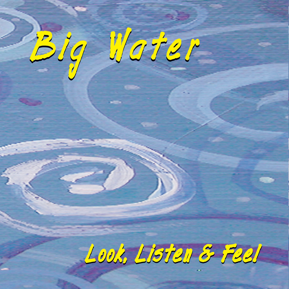 Water listening. Big Water.