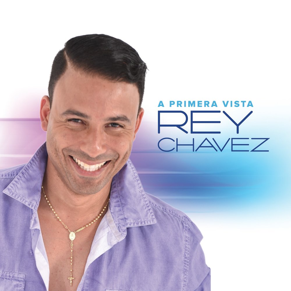 Rey Chavez альбом A Primera Vista слушать онлайн бесплатно на Яндекс Музыке...
