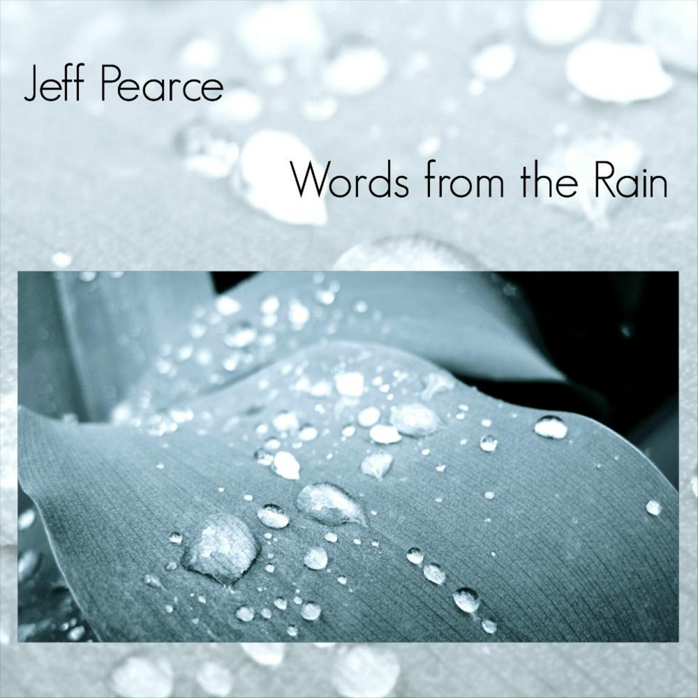 Rain where are you. Rain Word. Jeff Pearce.