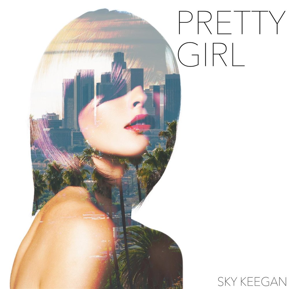 Keegan Sky. Претти герл песня. Pretty girl слово.