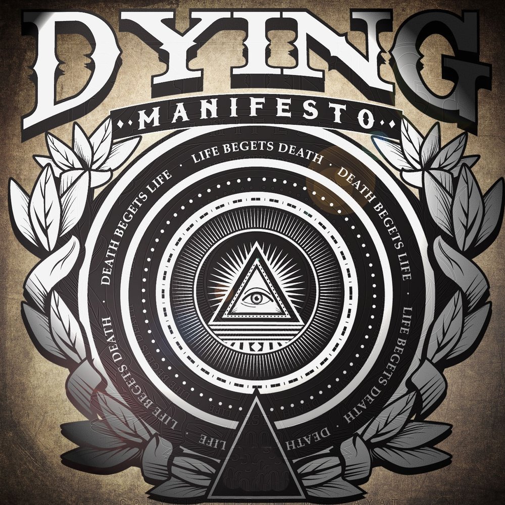 Dying my life. Manifesto слушать. From Life to die.