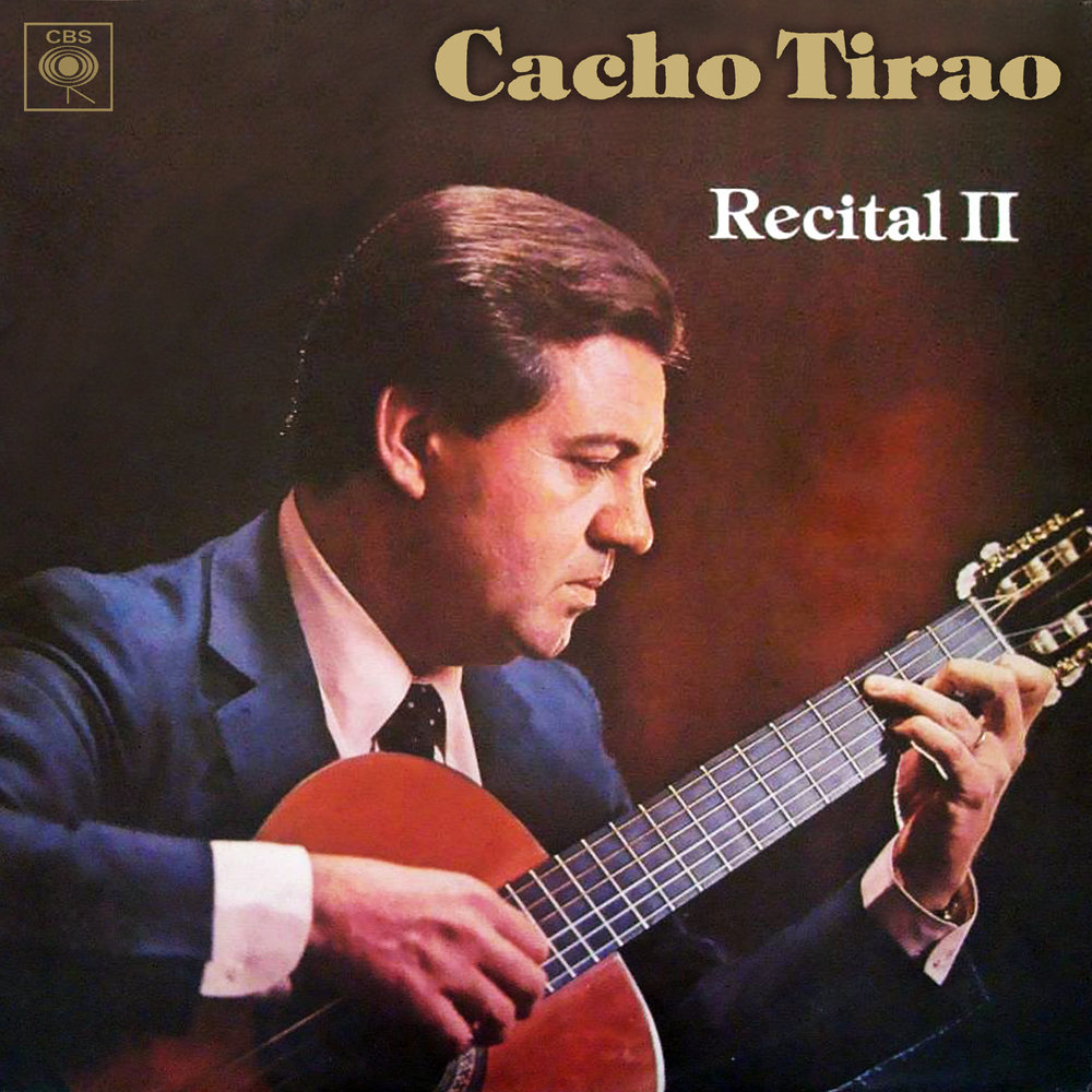 Cacho Tirao альбом Recital II слушать онлайн бесплатно на Яндекс Музыке в х...