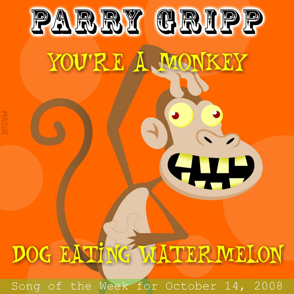 Monkey песня слушать. Пэрри обезьяна. Parry Gripp - you're a Monkey. Песня про обезьянок. No Monkey песня.