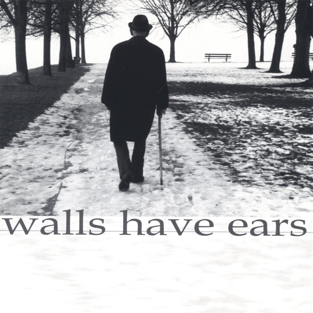 Walls have Ears.