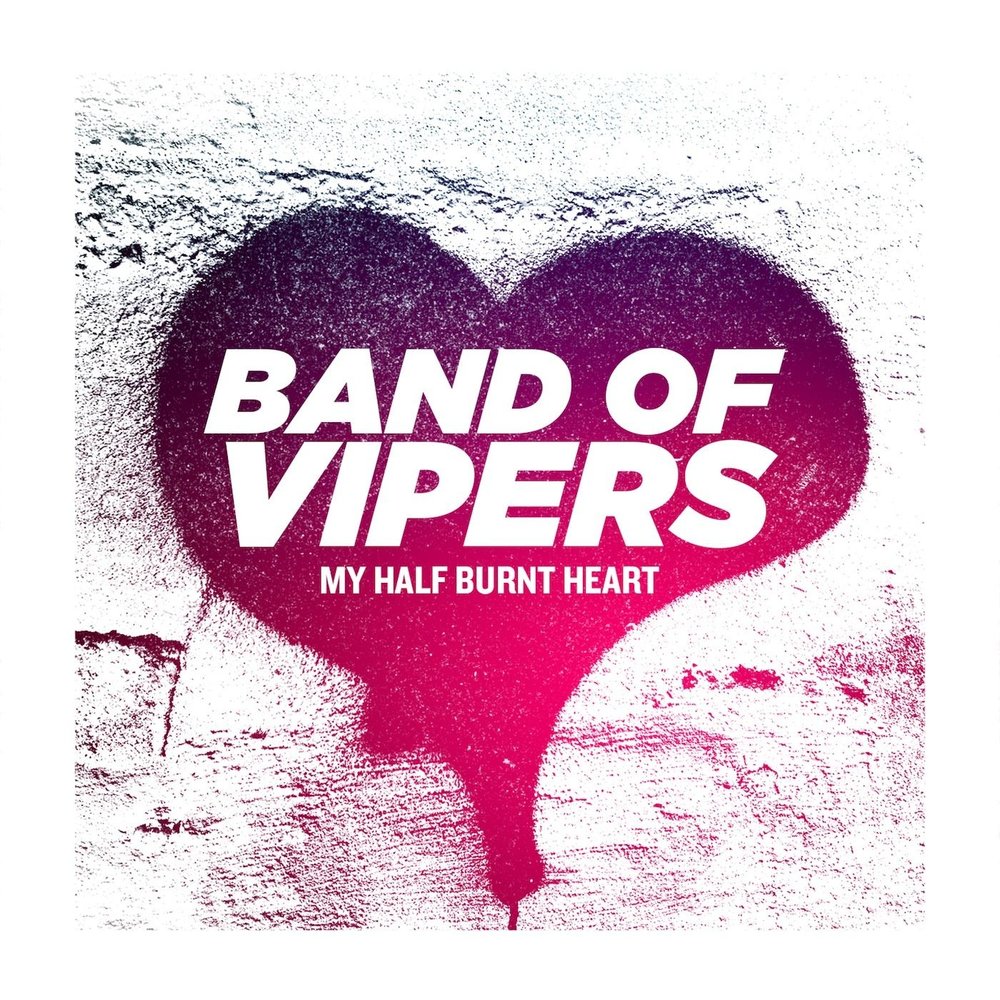 Burn my heart перевод. Viper Band. Хит май Харт. My half.