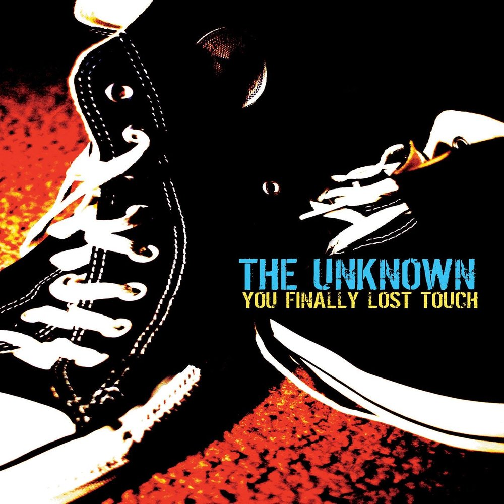 Lose my touch. Lost Touch. Loose Touch. The Unknown (2003). Lose your Touch.