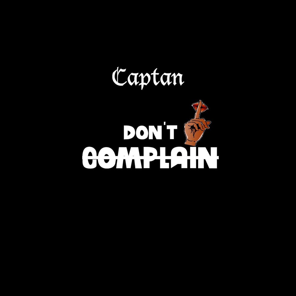Don't complain тату. I don t complain. I don t complain. I don t complain. Change something.
