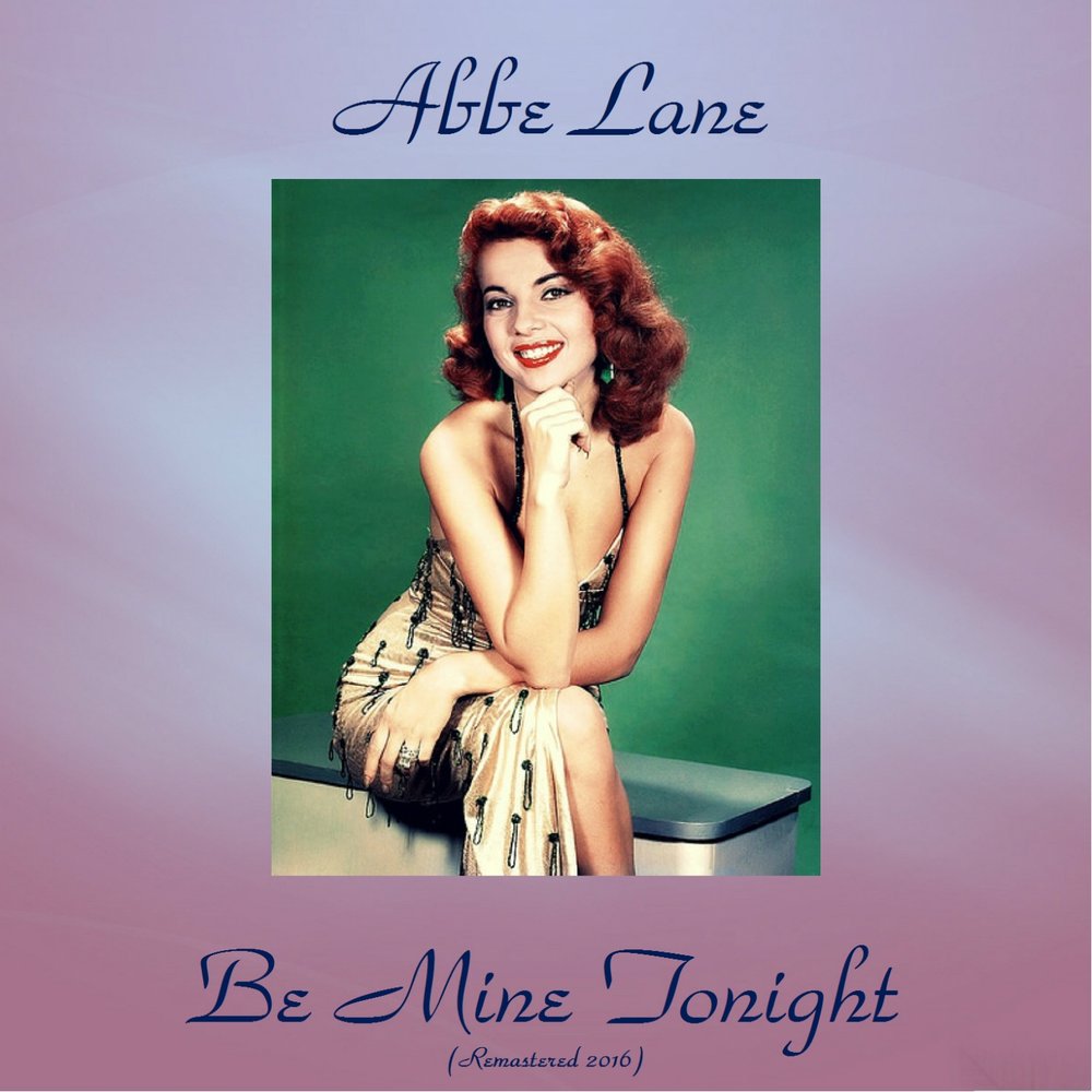 Mine tonight. Abbe Lane - be mine Tonight 1958. Abbe Lane. Be mine Tonight.