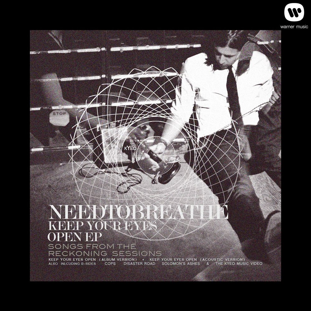 Песня keep your eyes. NEEDTOBREATHE - keep your Eyes open. Keep your Eyes open. Обложка трека Disaster. Survival NEEDTOBREATHE Live from the Woods, Vol. 2.