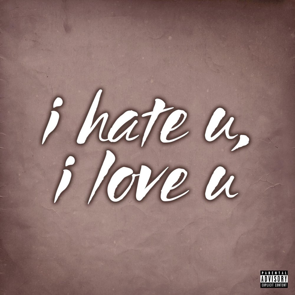 Ай хейт ю ай лав ю. I hate u i Love u album. I hate you i Love you. I Love to hate you.