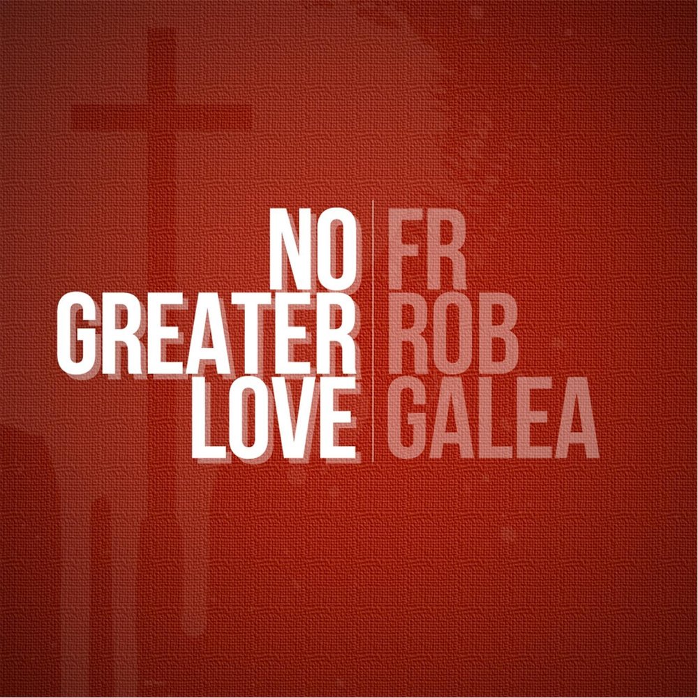 Greater love. No Greater Love.