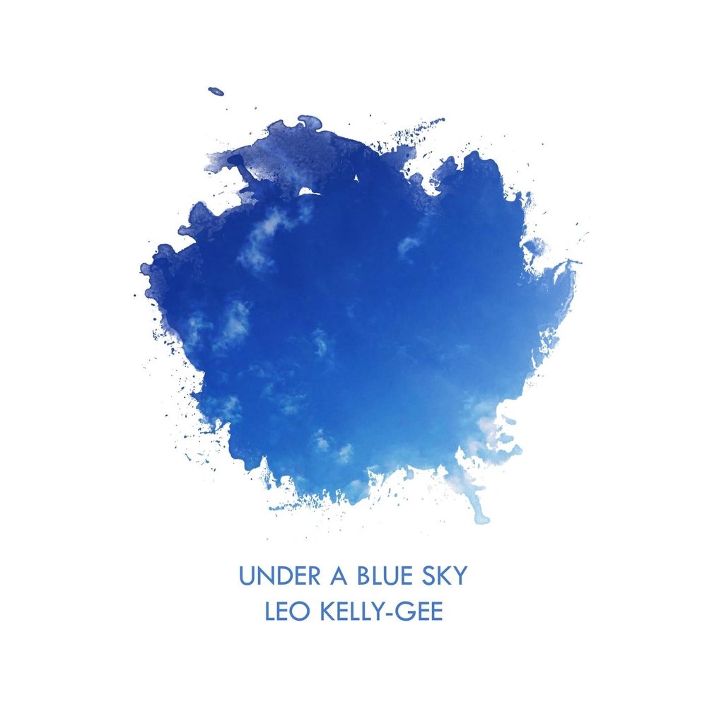 Under A Blue Sky Leo Kelly-Gee слушать онлайн на Яндекс Музыке.