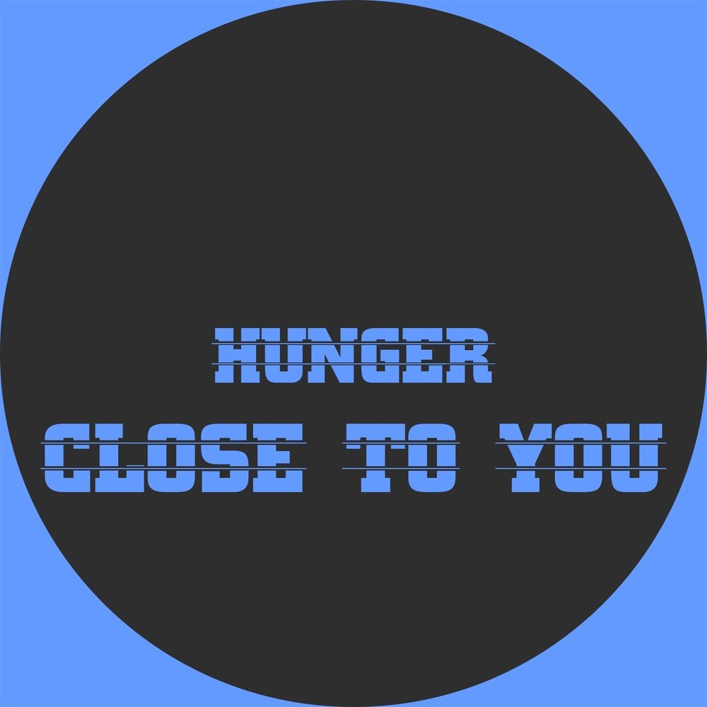 Голод музыка. The Hunger песня. Close to you. Hungry Music.