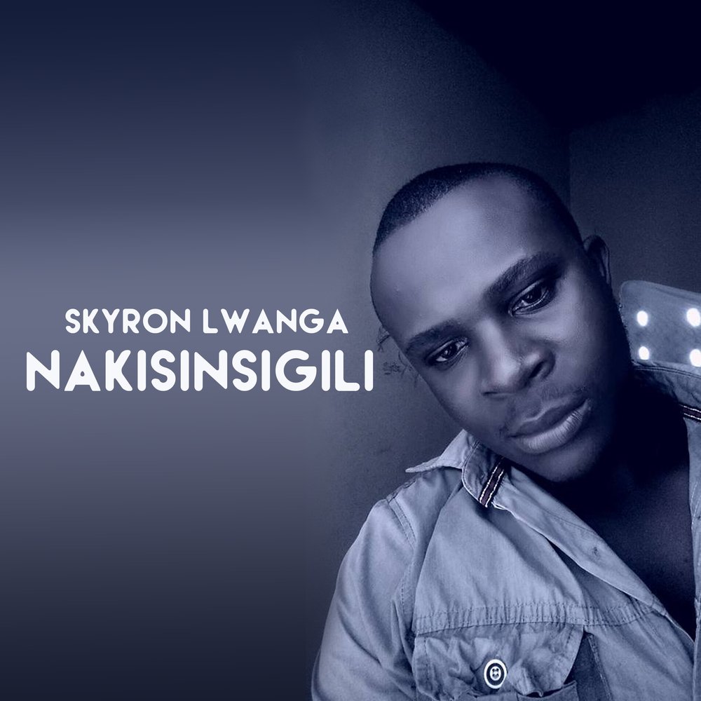 Skyron Lwanga - Nakisinsigili   M1000x1000