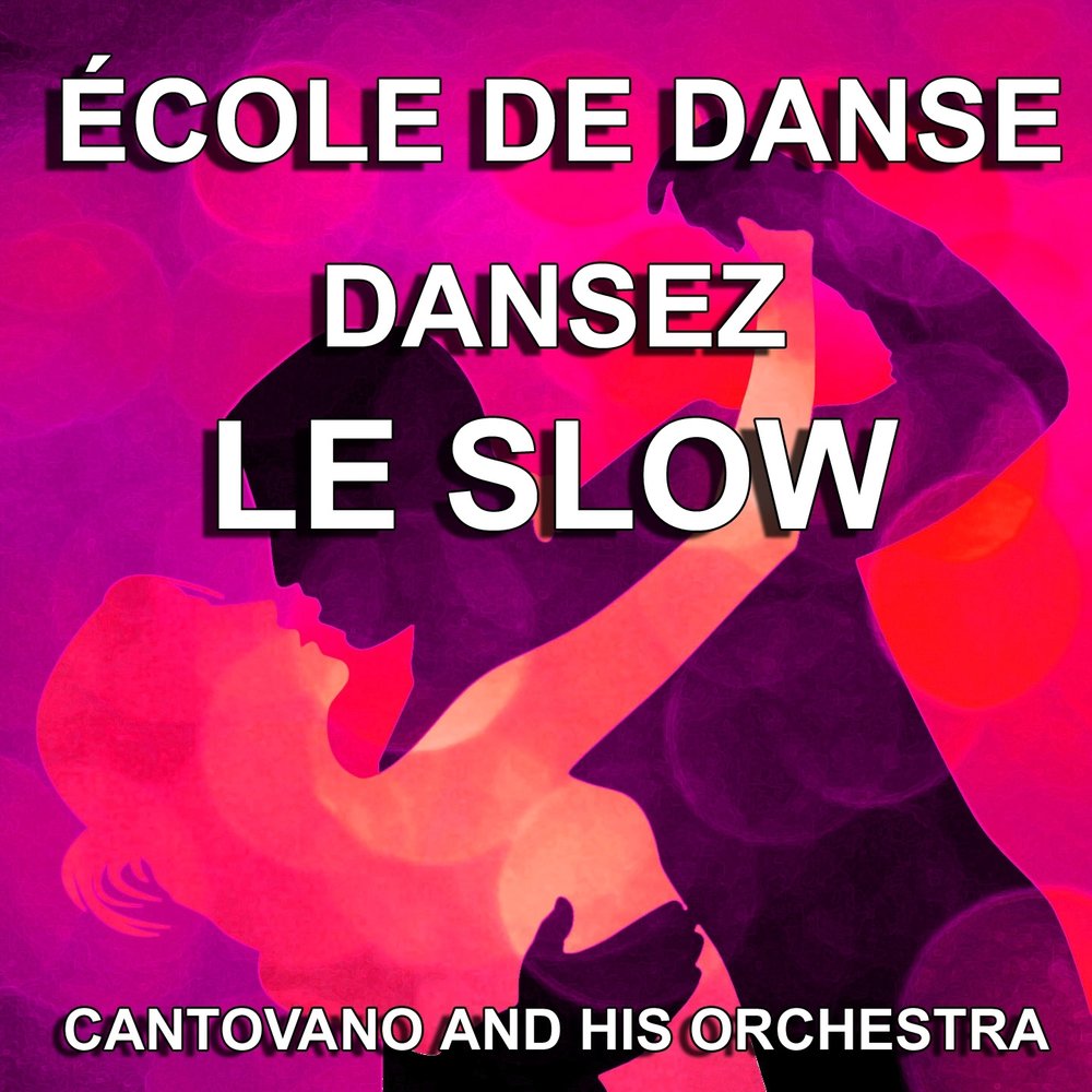 Slow romance. Cantovano and his Orchestra. Dansez. Cantovano кто это. Dansez by Fasion - [Beats Music] <Unknown>.