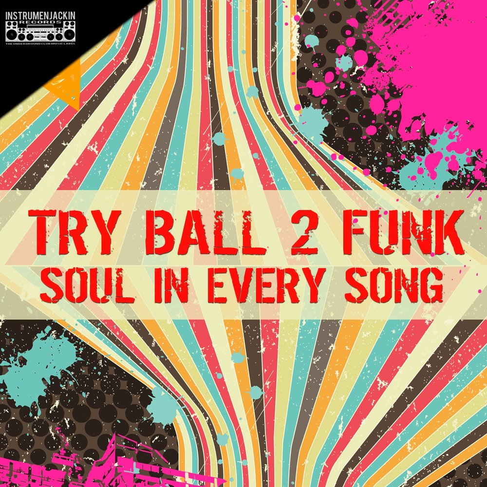 Every Song. Try песня. Funky Ball.