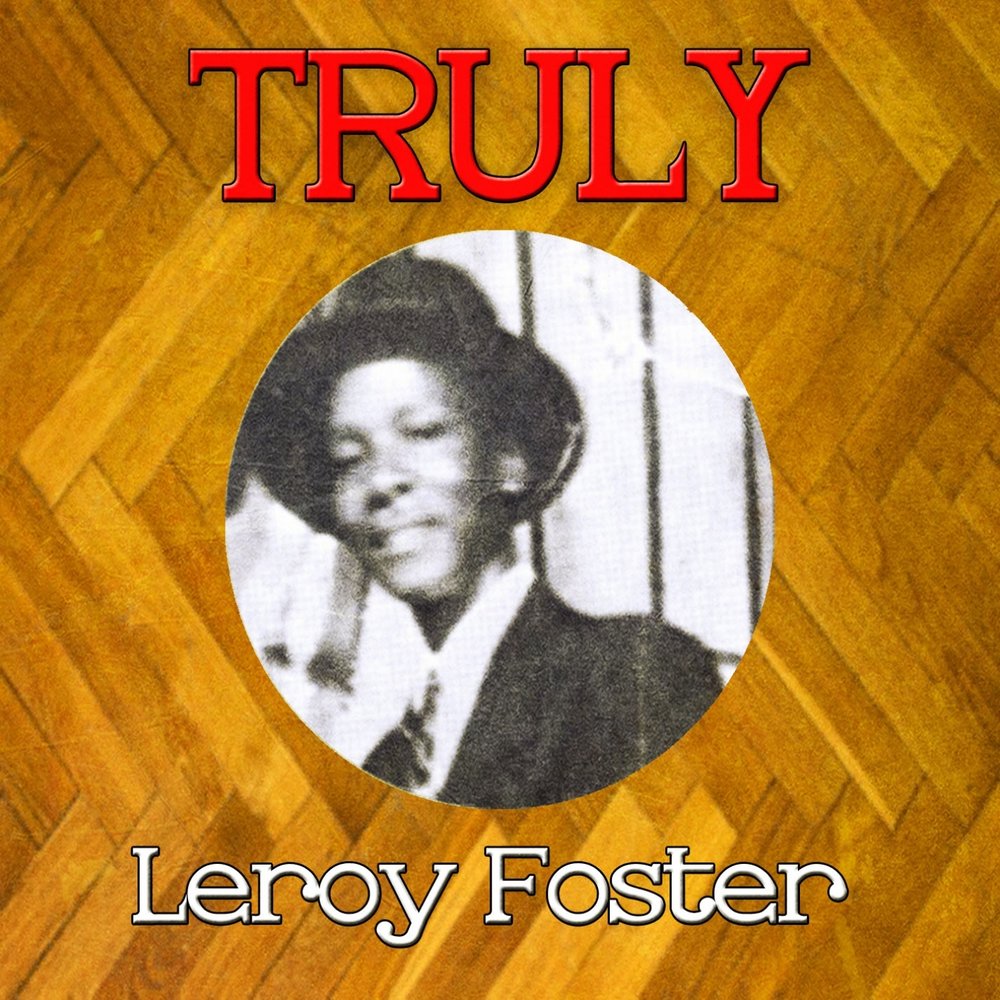 My head cant. Leroy Foster.