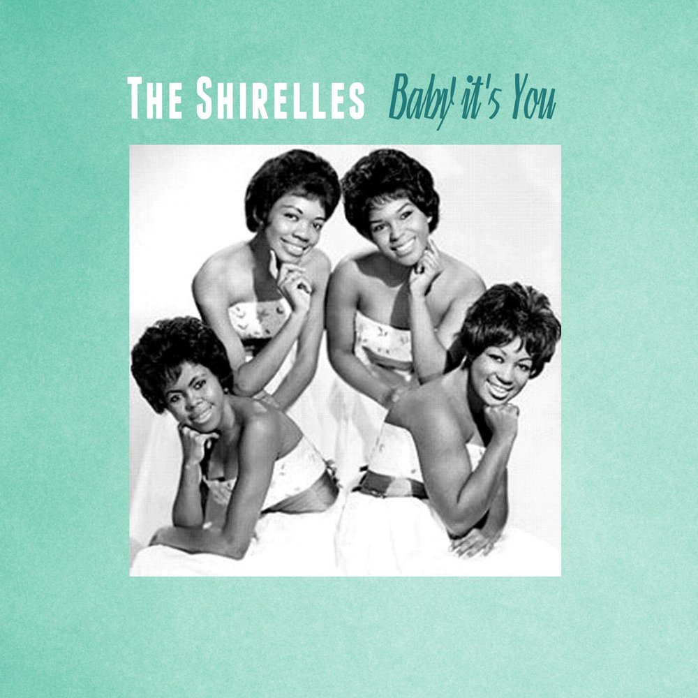 The Shirelles. Baby it’s you the Shirelles. Baby it’s you исполнители. The Shirelles - it's going to take some time. Песня baby it s just lust