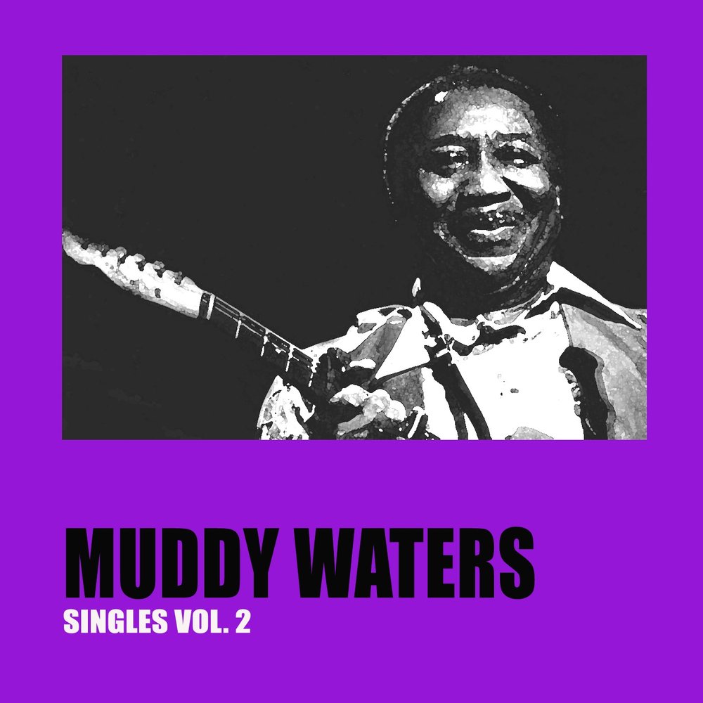 Песня muddy waters. Muddy Waters the Anthology. Мадди Уотерс the complete Muddy Waters 1947-1967 @320. Мадди Уотерс в дыму. Muddy Waters ню.