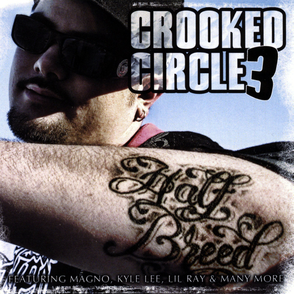 Lil ray. Half Breed. The Crooked circle.