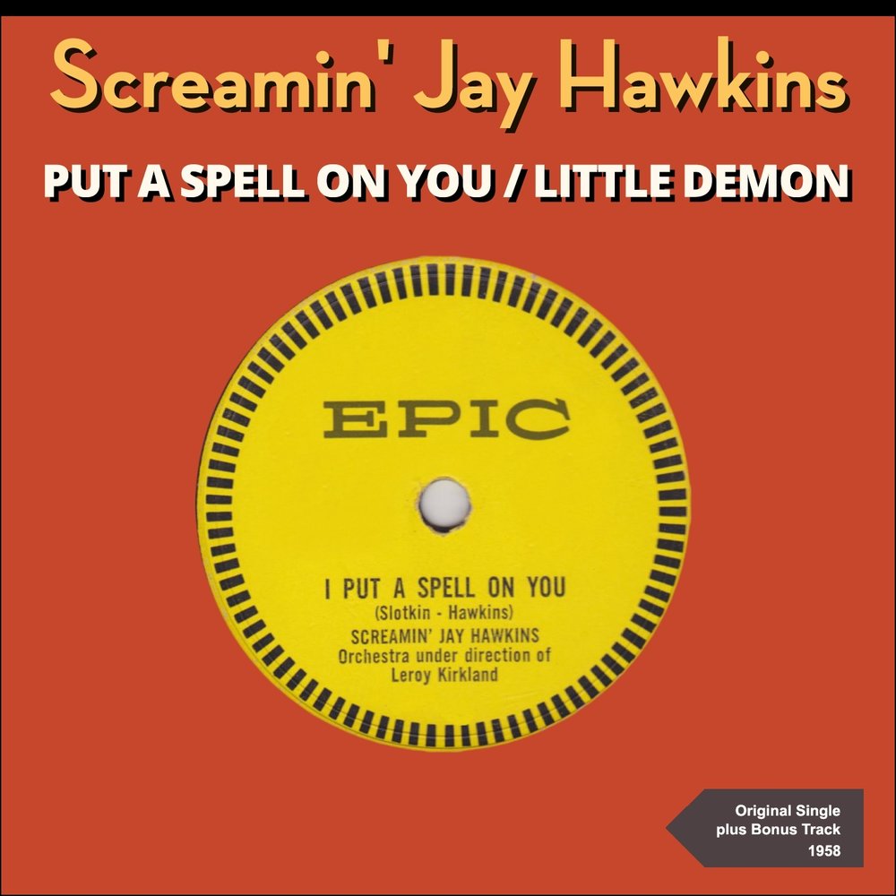 I put spell on you слушать. I put a Spell on you Screamin' Jay Hawkins. I put a Spell on you Скримин Джей Хокинс. Screamin Jay Hawkins i put a Spell on you перевод. Screamin' Jay Hawkins – i put a Spell on you the Singles 1954 - 1957.