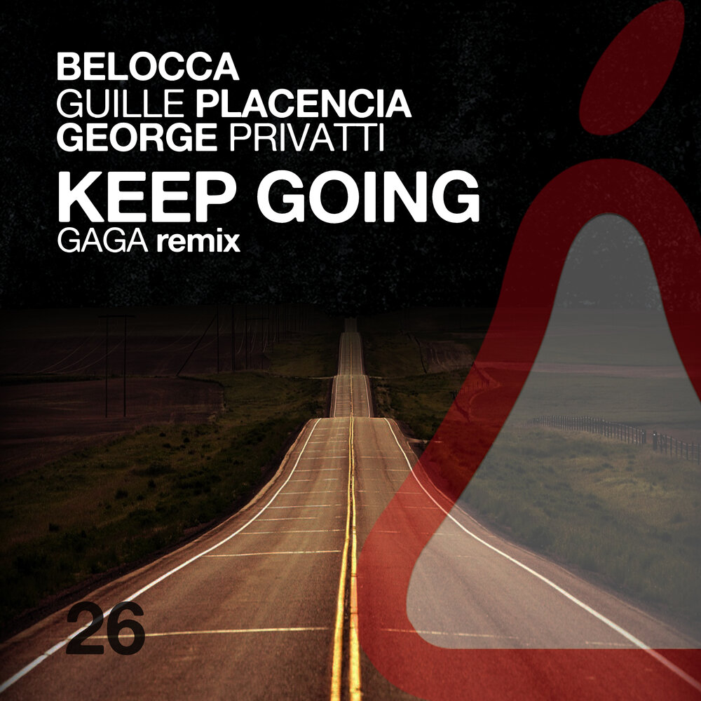 Keep going. George Privatti, Guille Placencia. George Privatti, Guille Placencia Mainground Music Remixes Part 2.