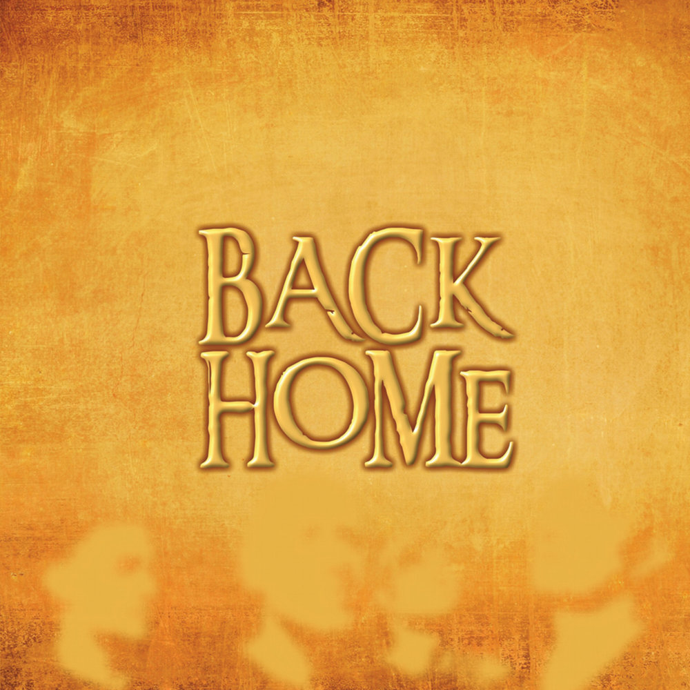 You are back home. Back Home. Back to Home.