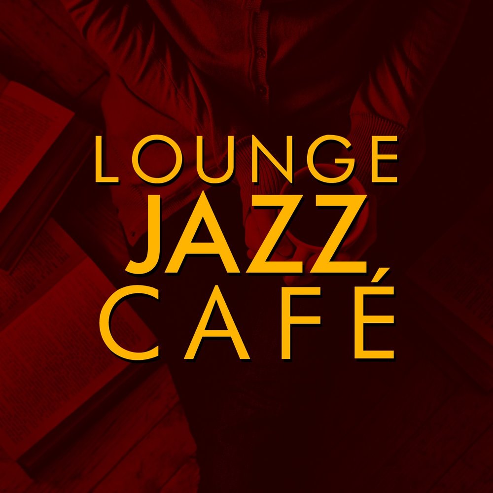 Jazz cafe lounge. Лаунж музыка для кафе. New York Jazz Lounge Cafe. Лаунж музыка для кафе и ресторанов слушать. Лаунж музыка для ресторана слушать.