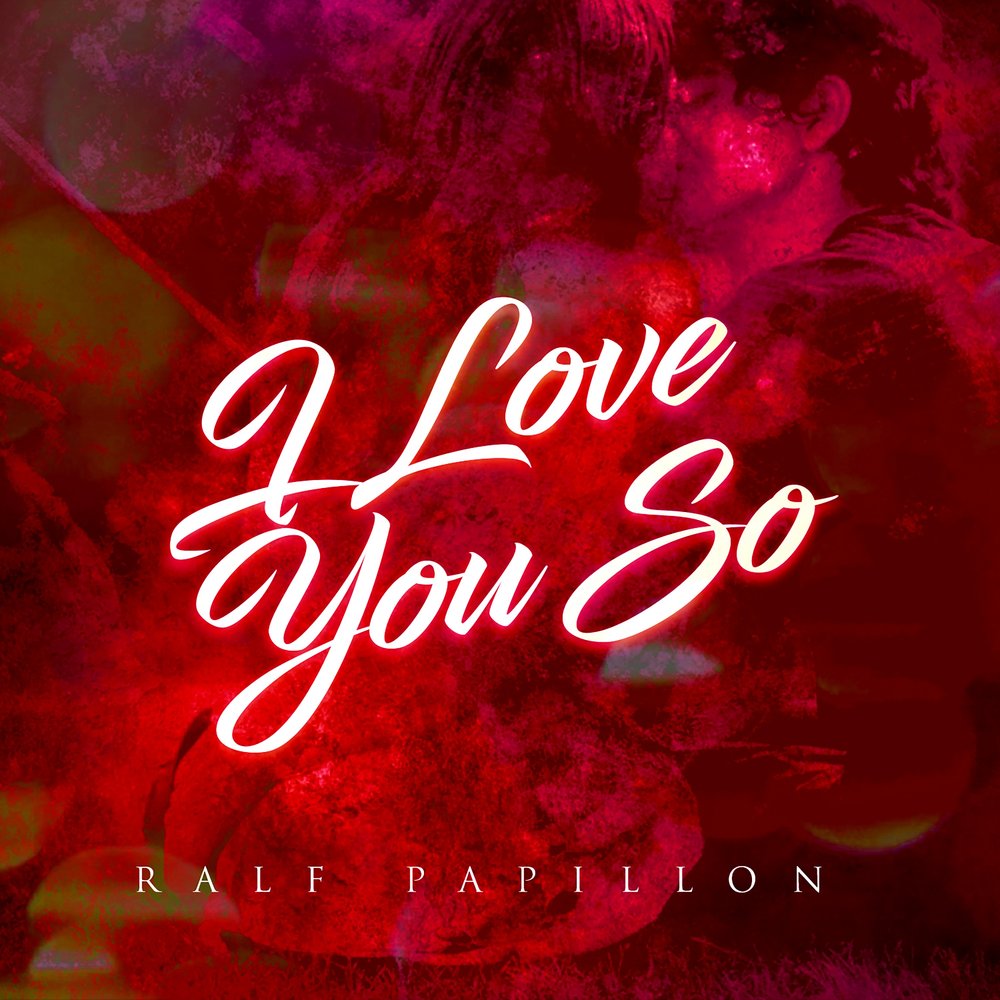 Ralf Papillon - I Love You So M1000x1000