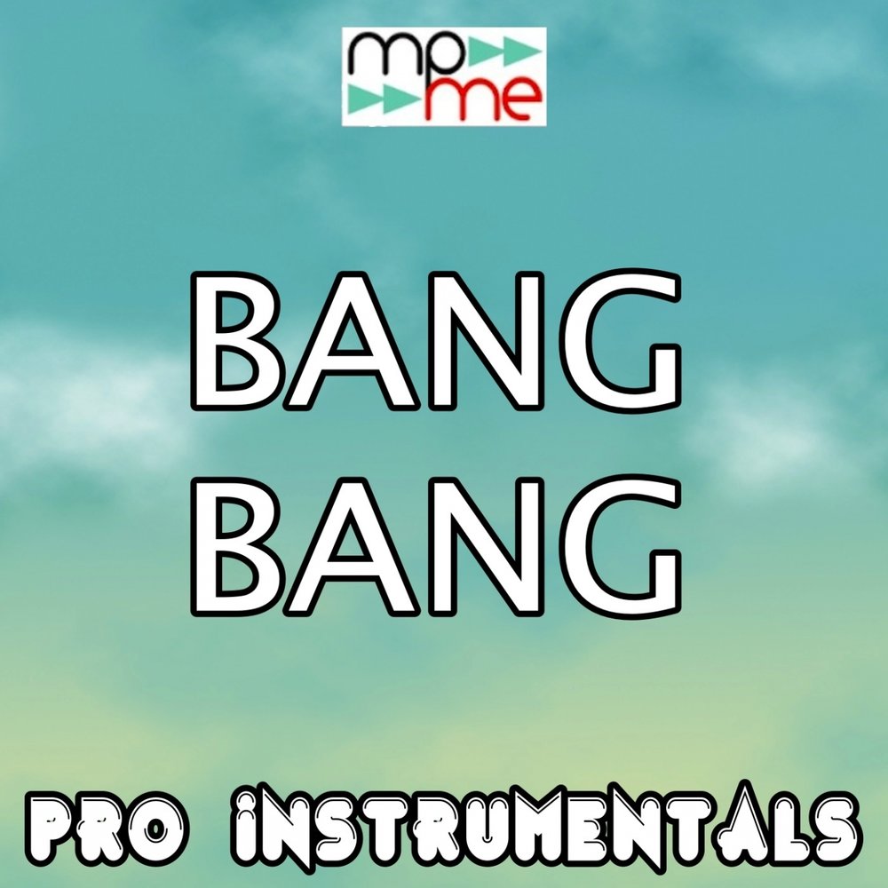 Bang bang instrumental. Банг.