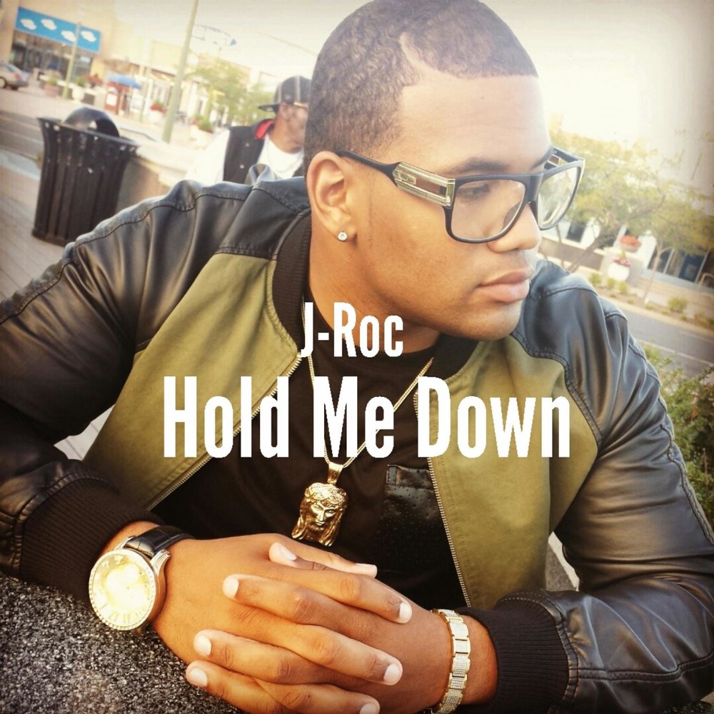 Hold me down. Roc 2015.