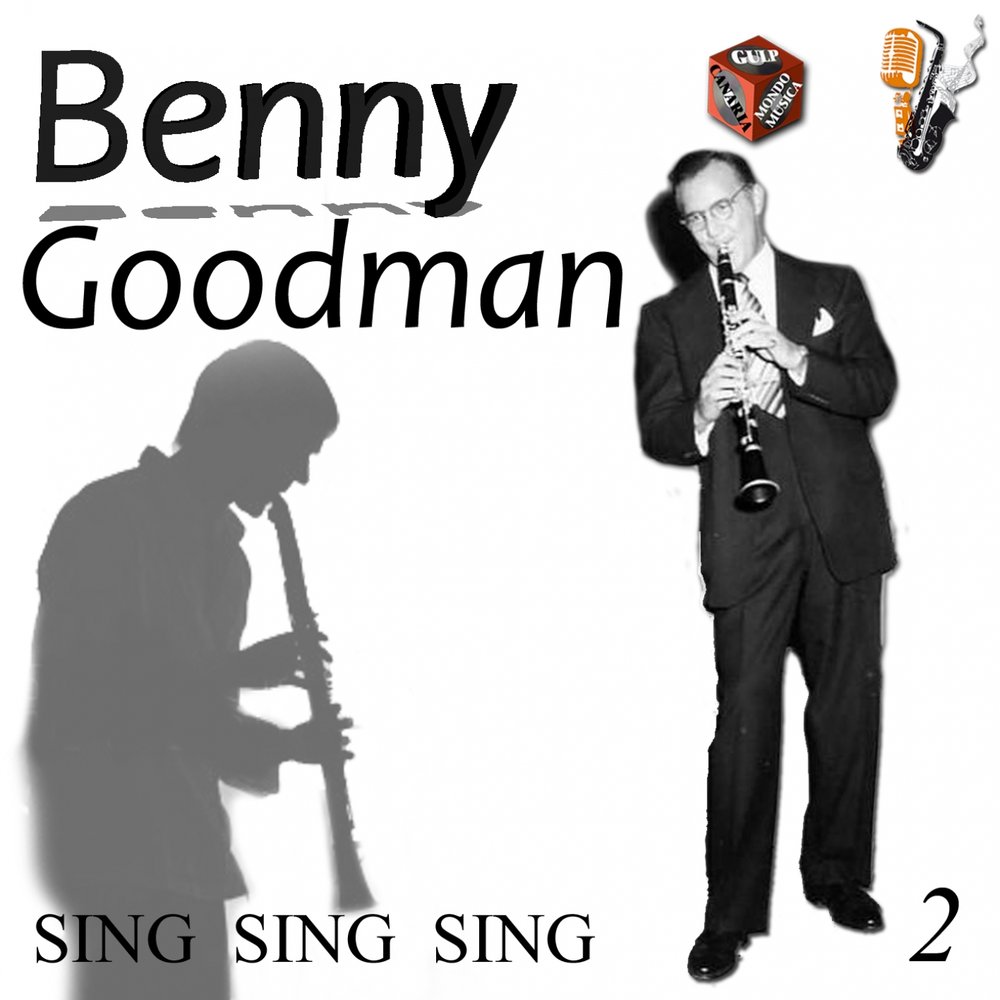 Sing sing sing goodman. Sing Sing Sing Benny Goodman. Гудман Sing Sing Sing.