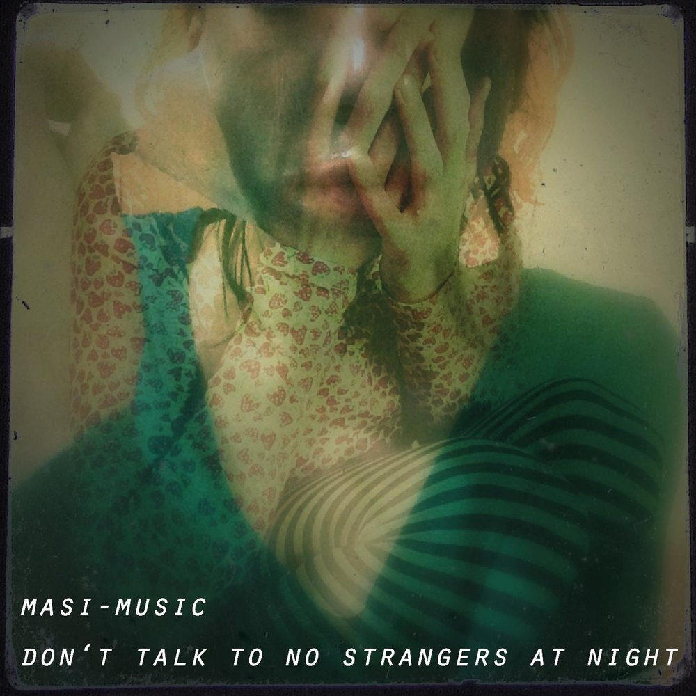 Маси музыка. Don't talk to strangers.