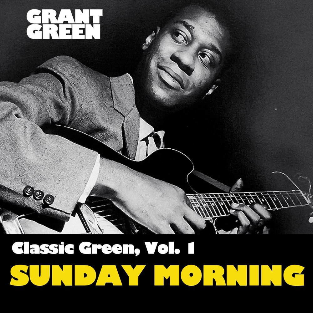 Грин слушать. Grant Green альбомы. Грин классика музыка.